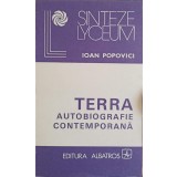 TERRA AUTOBIOGRAFIE CONTEMPORANA-IOAN POPOVICI-162672