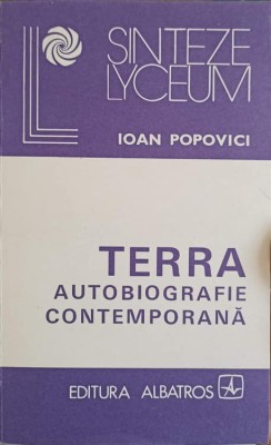 TERRA AUTOBIOGRAFIE CONTEMPORANA-IOAN POPOVICI-162672 foto