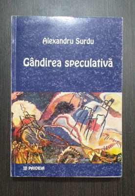 GANDIREA SPECULATIVA - COORDONATE ISTORICO-SISTEMATICE - ALEXANDRU SURDU foto