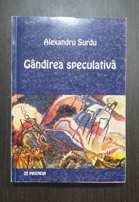 GANDIREA SPECULATIVA - COORDONATE ISTORICO-SISTEMATICE - ALEXANDRU SURDU