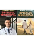 Barbara Harrison - Spitalul Municipal, 2 vol. (editia 2012)