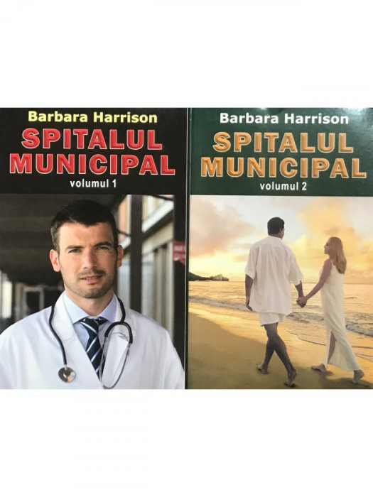 Barbara Harrison - Spitalul Municipal, 2 vol. (editia 2012)