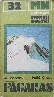 MUNTII FAGARASULUI (INCLUDE HARTA MASIVULUI)-VAL. BALACEANU, HEDDA CRISTEA-227048 foto
