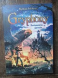 GRYPHONY , REINTOARCEREA GRIFONILOR , VOLUMUL III de MICHAEL PEINKOFER , 2021