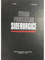 I. Tripsa - Teoria proceselor siderurgice (Editia: 1972) foto