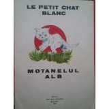 Ma Yue - Le petit chat blanc/Motanelul alb (Editia: 1991)