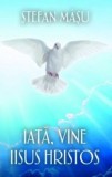 Cumpara ieftin Iata, vine Iisus Hristos/Stefan Masu, Rao