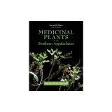 Medicinal Plants of the Southern Appalachians Second Edition