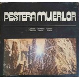 PESTERA MUIERILOR-GABRIEL DIACONU, CRISTIAN LASCU, CORNEL PONTA-240280