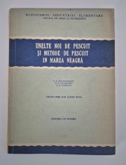 Unelte noi de pescuit si metode de pescuit in Marea Neagra Carte rara