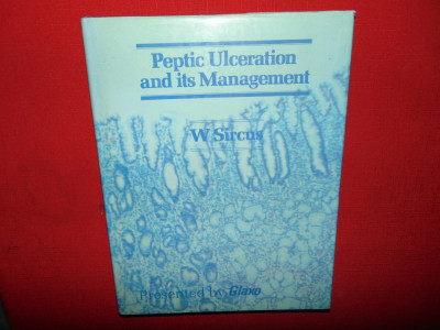 PEPTIC ULCERATION AND ITS MANAGEMENT-WILFRED SIRCUS -GLAXO 1984 foto