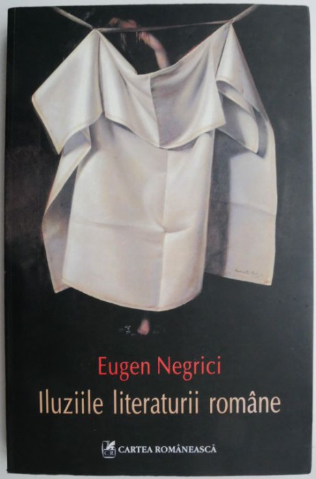 Iluziile literaturii romane &ndash; Eugen Negrici