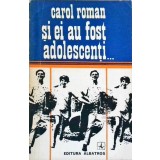 SI EI AU FOST ADOLESCENTI...-CAROL ROMAN-258634