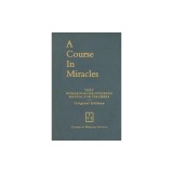 A Course in Miracles, Original Edition: Text, Workbook for Students, Manual for Teachers