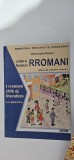 LIMBA SI LITERATURA RROMANI CLASA A I A GHEORGHE SARAU , EDITURA SIGMA STARE FOARTE BUNA .