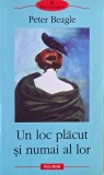 Un loc placut si numai al lor, roman de Peter Beagle, carte beletristica noua sau anticariat stare buna