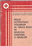 Rolul activistului voluntar al Crucii Rosii in educatia sanitara a maselor