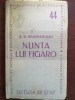 Nunta lui Figaro - A. de Beaumarchais, Editura de Stat, 1946, Carte Veche