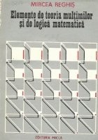 Elemente de teoria multimilor si de logica matematica, Volumul I foto