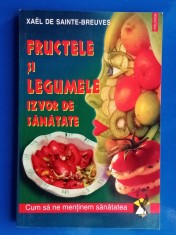 Fructele ?i Legumele - Izvor de sanatate - Xael de Sainte-Breuves foto