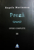 Proză. Opere complete III - Paperback brosat - Angela Marinescu - Charmides