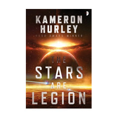 The Stars Are Legion | Kameron Hurley