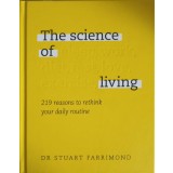 THE SCIENCE OF LIVING. 219 REASONS TO RETHINK YOU DAILY ROUTINE-STUART FARRIMOND-247650