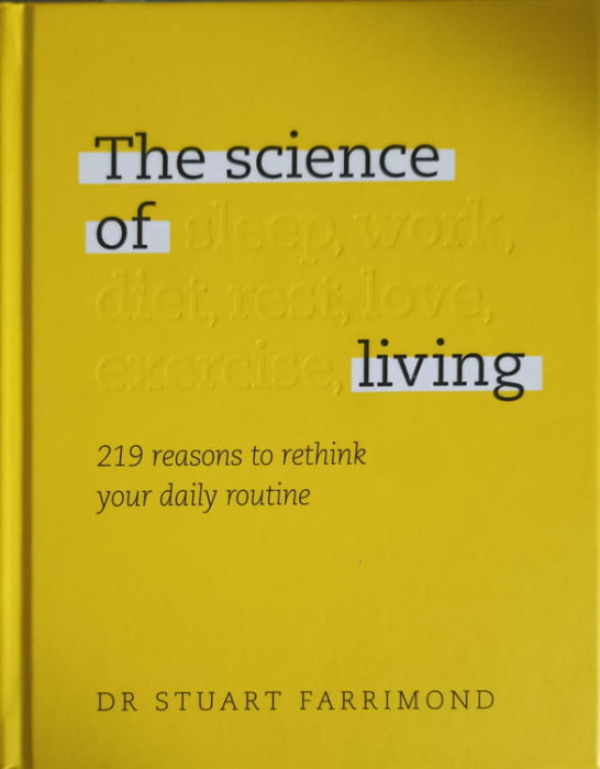 THE SCIENCE OF LIVING. 219 REASONS TO RETHINK YOU DAILY ROUTINE-STUART FARRIMOND