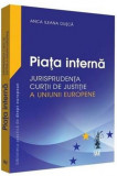 Piata interna | Anca Ileana Dusca, Universul Juridic