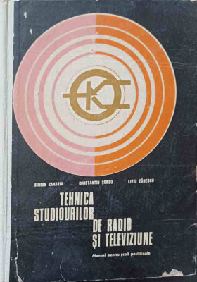 TEHNICA STUDIOURILOR DE RADIO SI TELEVIZIUNE. MANUAL PENTRU SCOLI POSTLICEALE-SIMION ZAHARIA, CONSTANTIN SERBU, foto