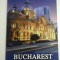 BUCURESTI / BUCHAREST - text RADU ANTON ROMAN - Ed. Noi Media Print (album)