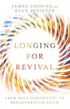 Longing for Revival: From Holy Discontent to Breakthrough Faith