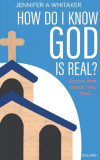 How Do I Know God is Real?: Volume 1 (2022 Edition)