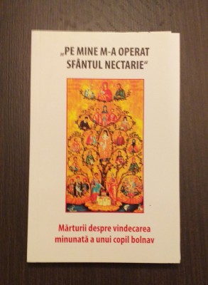 PE MINE M-A OPERAT SFANTUL NECTARIE - MARTURII DESPRE VINDECAREA MINUNATA foto