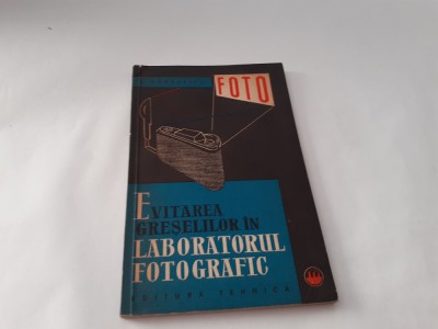 EVITAREA GRESELILOR IN LABORATORUL FOTOGRAFIC - S. Comanescu RF15/2 foto