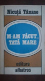 M-am facut...tata mare- Nicuta Tanase