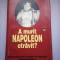 A murit Napoleon otravit? - Ben Weider