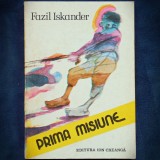Cumpara ieftin Prima Misiune - Fazil Iskander - Carte de Povesti Copii - Livrare Rapida