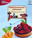 Ghidul gastronomic al Rom&acirc;niei. Dulciuri de casă - 2010 (@P138)