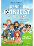 Cumpara ieftin Precomanda - Jurnalul unui fotbalist de buzunar. Suturi, sosete si secrete. Cartea intai/Alec Blenche