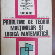 Probleme de teoria multimilor si logica matematica- I.A.Lavrov, I.I.Maksimova