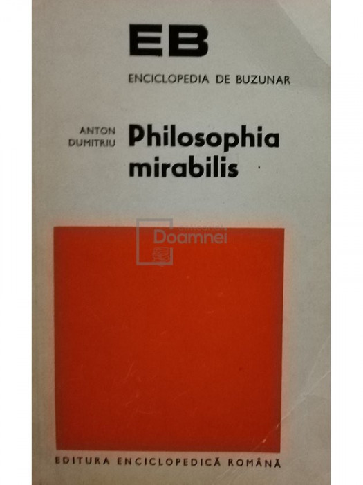 Anton Dumitriu - Philosophia mirabilis (editia 1974)