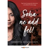 Soha ne add fel! - Egy brazil utcagyerek &uacute;tkeres&eacute;se a favell&aacute;kt&oacute;l Sv&eacute;dorsz&aacute;gig - Christina Rickardsson