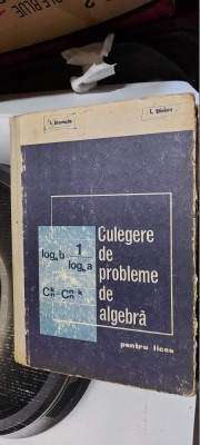 CULEGERE DE PROBLEME DE ALGEBRA PENTRU LICEU - STAMATE STOIAN foto