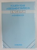 FOURTH YEAR ASSESSMENT PAPERS IN ENGLISH , ANSWER BOOK by J.M. BOND , 1986