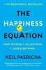 The Happiness Equation: Want Nothing + Do Anything=have Everything