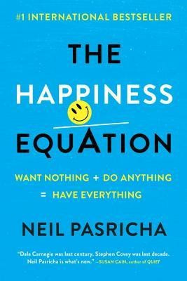 The Happiness Equation: Want Nothing + Do Anything=have Everything foto