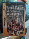 Aprilie spulberat - Ismail Kadare