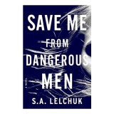 Save Me from Dangerous Men