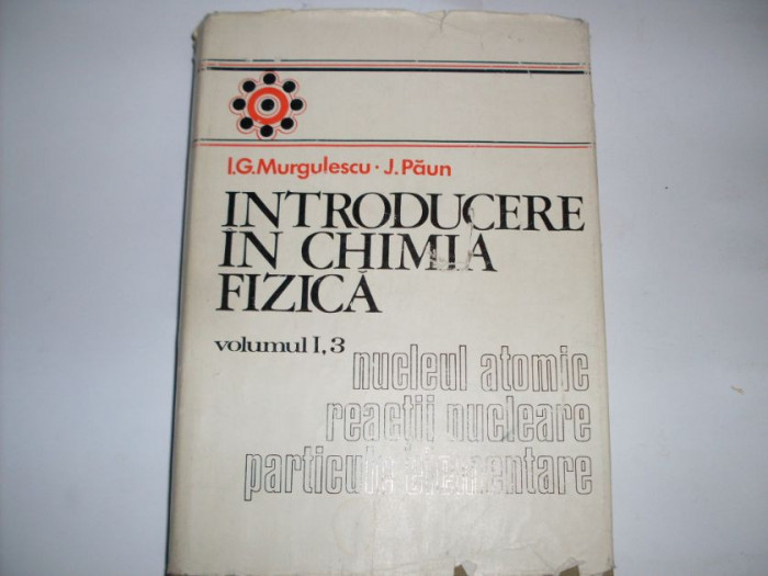 Introducere In Chimie-fizica - I.g. Murgulescu ,552125